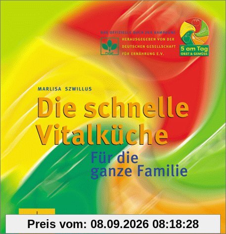 Die schnelle Vitalküche (GU Vitale Ernährung)