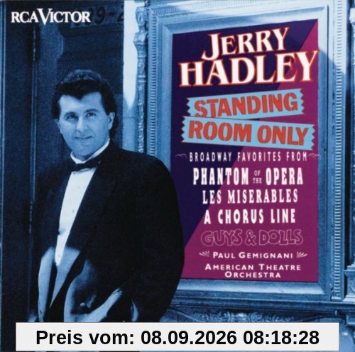 Jerry Hadley - Standing Room Only - Broadway Favorites from Phantom of the Opera - Les Misérables - A Chorus Line - Brigadoon