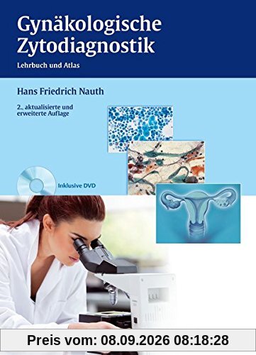 Gynäkologische Zytodiagnostik: Lehrbuch und Atlas
