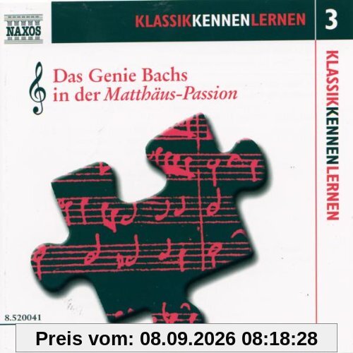 KLASSIK KENNEN LERNEN 3 - Das Genie Bachs in der Matthäus-Passion
