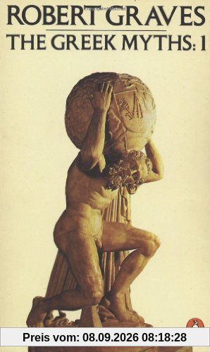 The Greek Myths: Vol. 1