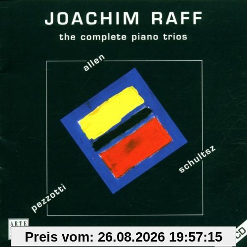Joachim Raff: the Complete Piano Trios