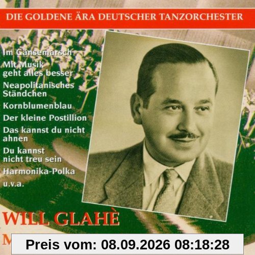 Die Goldene Ära Deutscher Tanzorchester - Mit Musik Geht Alles Besser