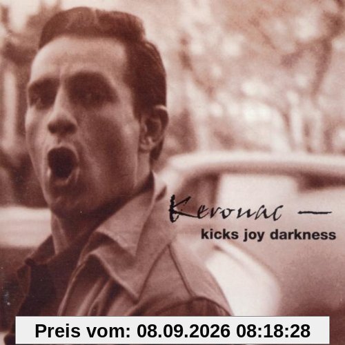 Kerouac-Kicks Joy Darkness(a Spoken Word Tribute W