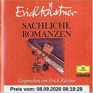Literatur - Sachliche Romanzen (Gedichte von Erich Kästner / Chansons)