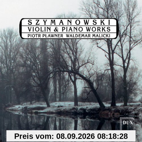 Karol Szymanowski: Werke für Violine und Klavier