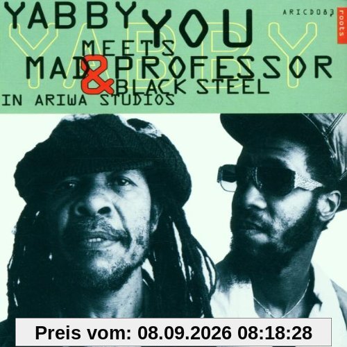 Yabby You Meets Mad Professor & Black Steel