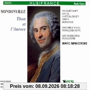 Mondonville - Titon et l'Aurore / Fouchécourt, Napoli, Huttenlocher, Smith, Monoyios, Les Musiciens du Louvre, Minkowski