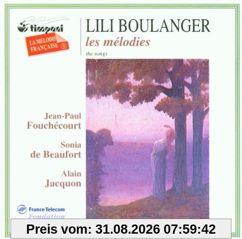 Lili Boulanger - Les mélodies / Fouchécourt, de Beaufort, Jacquon
