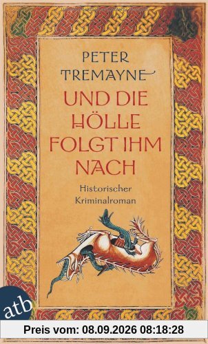Und die Hölle folgt ihm nach: Historischer Kriminalroman