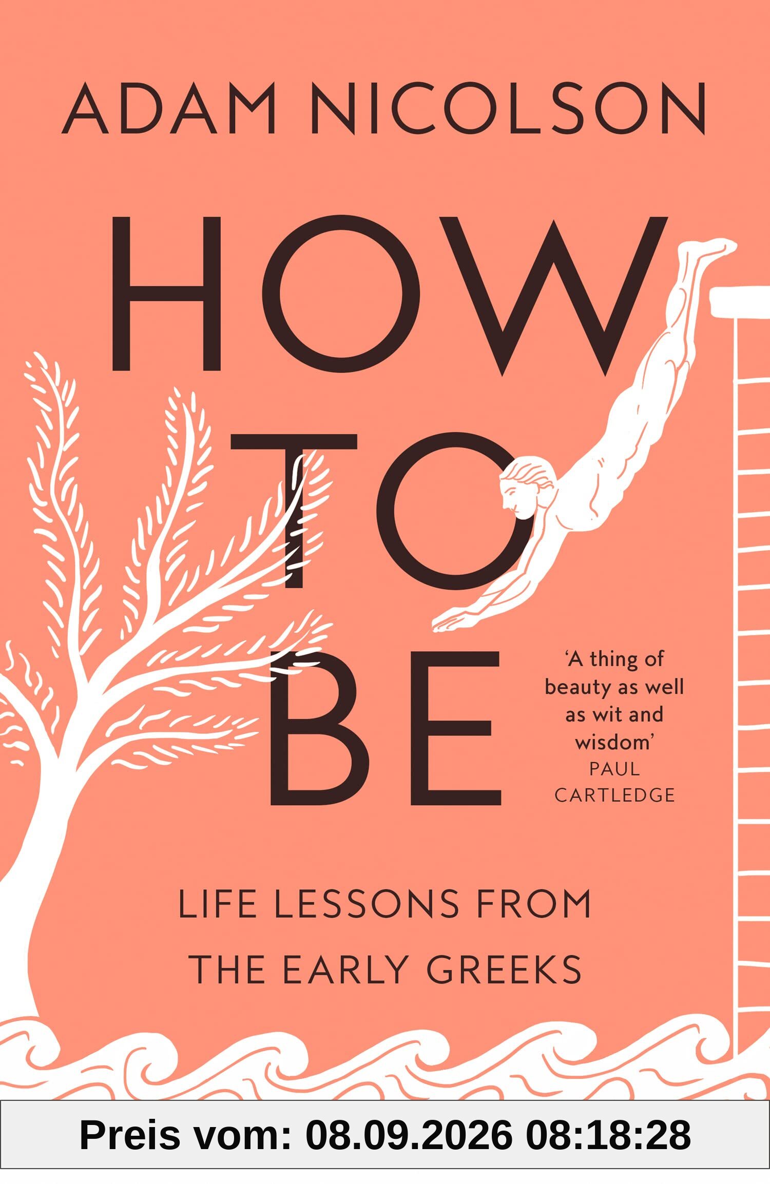 How to Be: Life Lessons from the Early Greeks