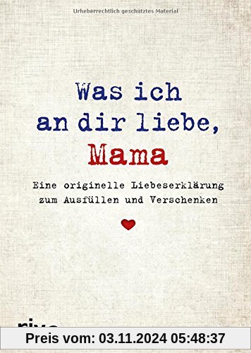 Was ich an dir liebe, Mama: Eine originelle Liebeserklärung zum Ausfüllen und Verschenken