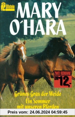 Grünes Gras der Weide / Ein Sommer mit unseren Pferden. Zwei Romane.
