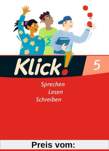 Klick! Deutsch - Westliche Bundesländer: 5. Schuljahr - Sprechen, Lesen, Schreiben: Schülerbuch