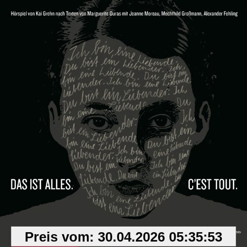 Das ist alles. C'est tout.: Hörspiel nach Texten von Marguerite Duras: 1 CD