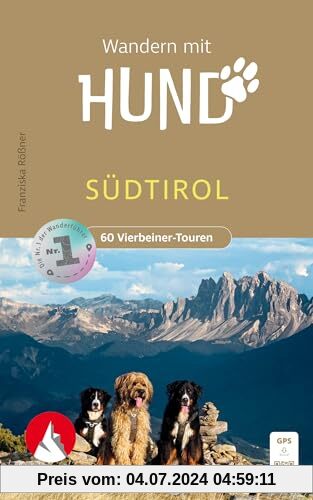 Wandern mit Hund Südtirol: 60 Vierbeiner-Touren. Mit GPS-Tracks zum Download. (Rother Wanderbuch)