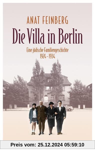 Die Villa in Berlin: Eine jüdische Familiengeschichte 1924-1934