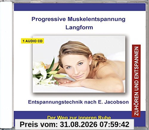 Progressive Muskelentspannung nach Jacobson Langform - Muskelrelaxation - CD - Entspannungstechnik für Kinder, Jugendliche und Erwachsene - für Anfänger und Fortgeschrittene