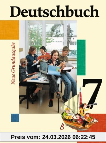 Deutschbuch - Neue Grundausgabe: 7. Schuljahr - Schülerbuch