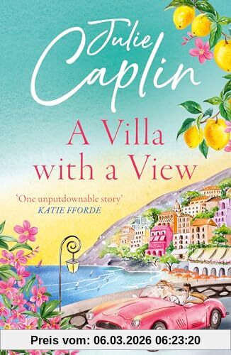 Julie Caplin A Villa With A View, Experience A Sizzling Summer Romance Like No Other In This 2024 Must-read Novel! (Romantic Escapes)
