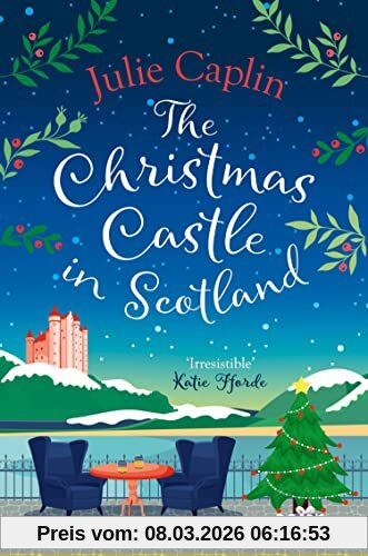 Julie Caplin The Christmas Castle In Scotland, The Only Christmas Cosy Romance You Need In 2022 From The Globally Bestselling Author! (Romantic Escapes)