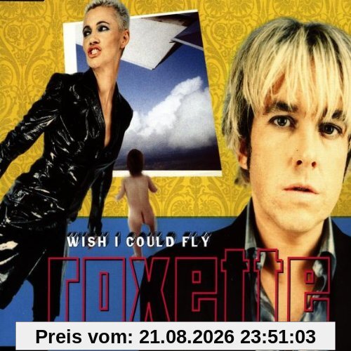 Roxette Wish I Could Fly