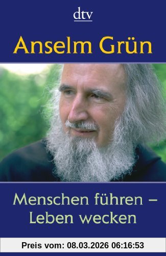 Anselm Grün Menschen Führen - Leben Wecken