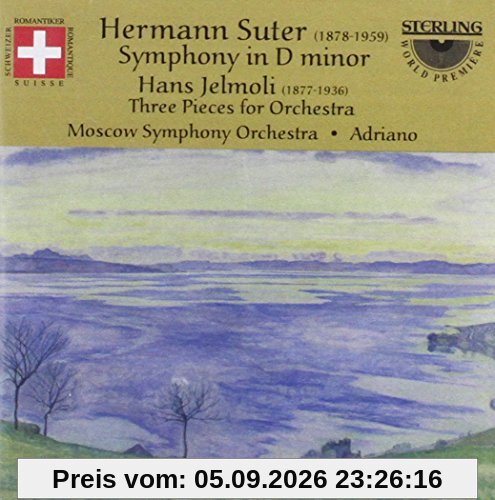Hermann Suter: Symphony in D minor; Hans Jelmoli: Three Pieces for Orchestra