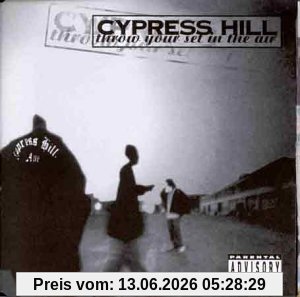 cypress hill Throw Your Set In The Air
