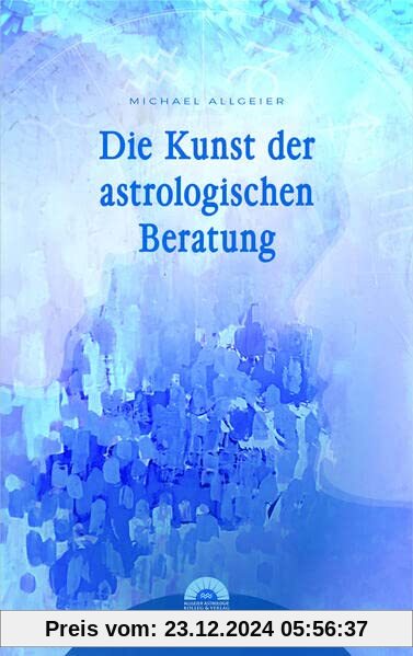 Die Kunst der astrologischen Beratung