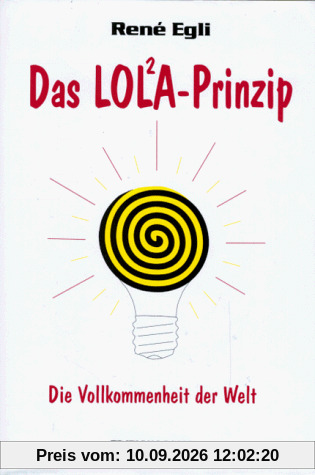 Das LOL²A-Prinzip: Die Vollkommenheit der Welt