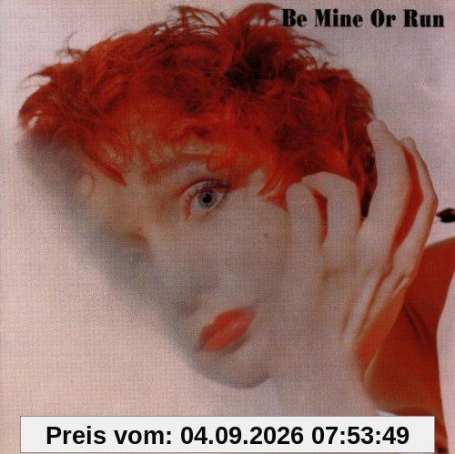 Be Mine Or Run