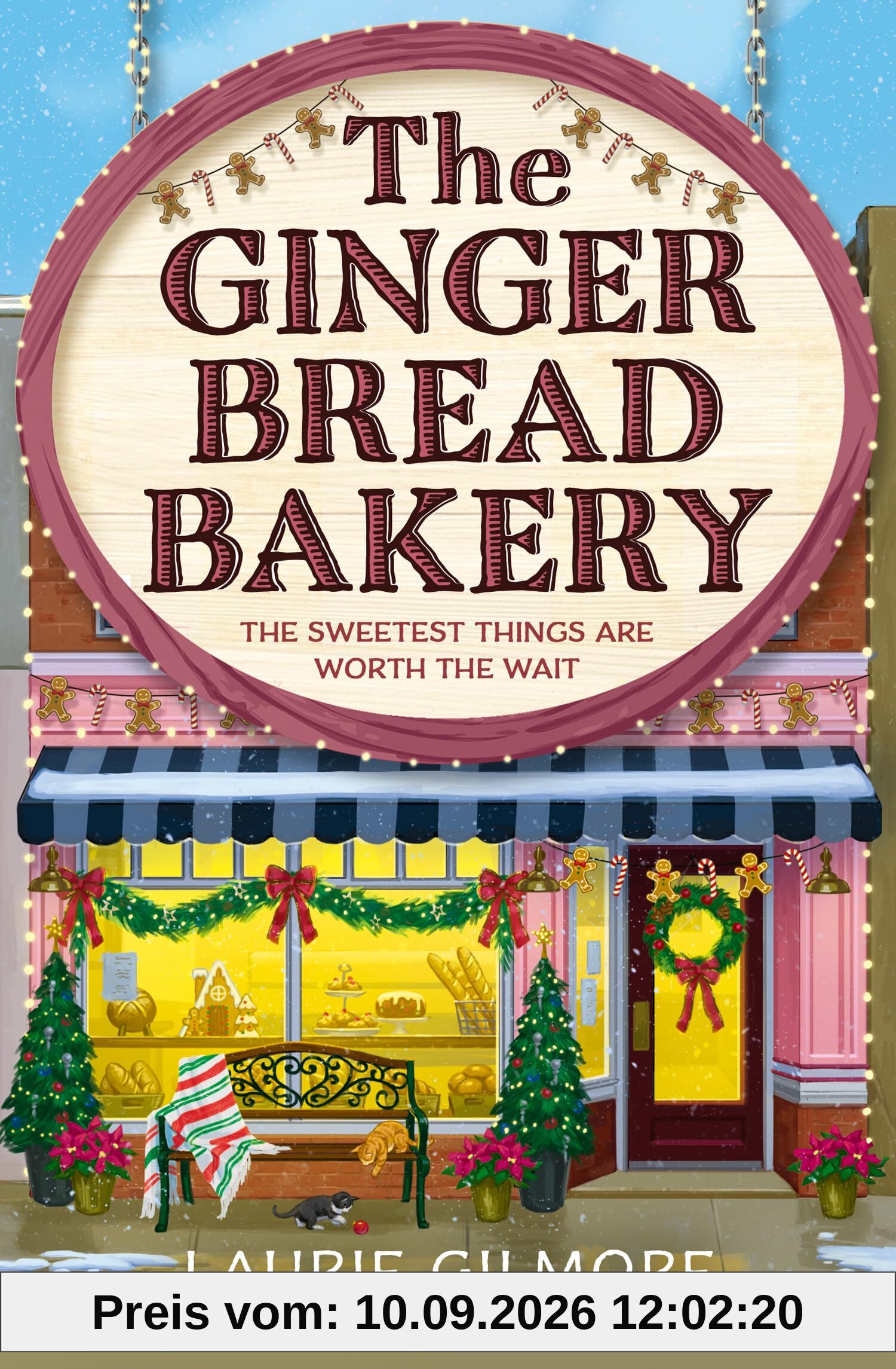 The Gingerbread Bakery: The brand-new enemies to lovers cozy romance for 2025 from the international No 1 best-selling author of The Pumpkin Spice Café (Dream Harbor)