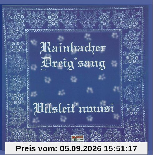 Rainbacher Dreig'sang - Vilsleit'nmusi