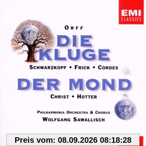 Orff - Die Kluge · Der Mond / Schwarzkopf · Frick · Cordes · Christ · Hotter · PO · Sawallisch