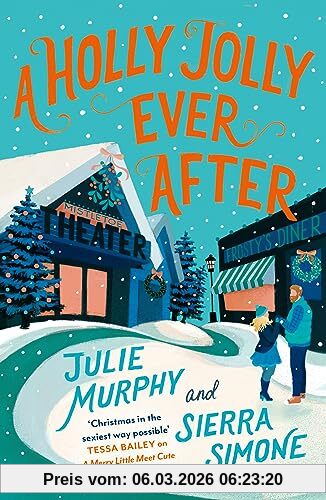 Julie Murphy A Holly Jolly Ever After, The Steamy, Romantic And Laugh-out-loud Funny Christmas Rom-com, Set To Be The Biggest Festive Book Of 2023