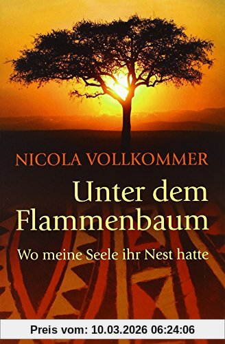 Nicola Vollkommer Unter Dem Flammenbaum, Wo Meine Seele Ihr Nest Hatte