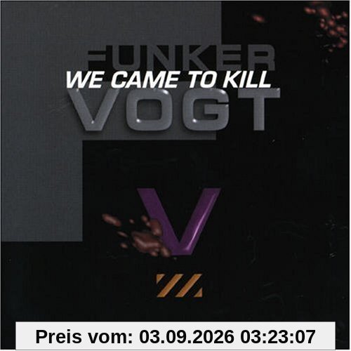 We Came to Kill