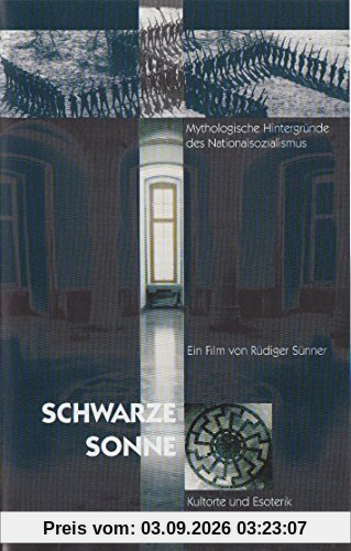Schwarze Sonne. Kultorte und Esoterik des III. Reiches [VHS]