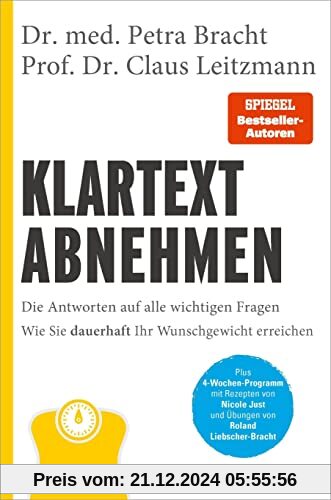 Klartext Abnehmen: Die Antworten auf alle wichtigen Fragen - Wie Sie dauerhaft Ihr Wunschgewicht erreichen - Plus 4-Woch