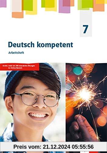 Deutsch kompetent 7. Allgemeine Ausgabe Gymnasium: Arbeitsheft Klasse 7 (Deutsch kompetent. Allgemeine Ausgabe Gymnasium