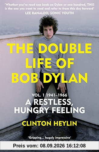 The Double Life of Bob Dylan Vol. 1: A Restless Hungry Feeling: 1941-1966
