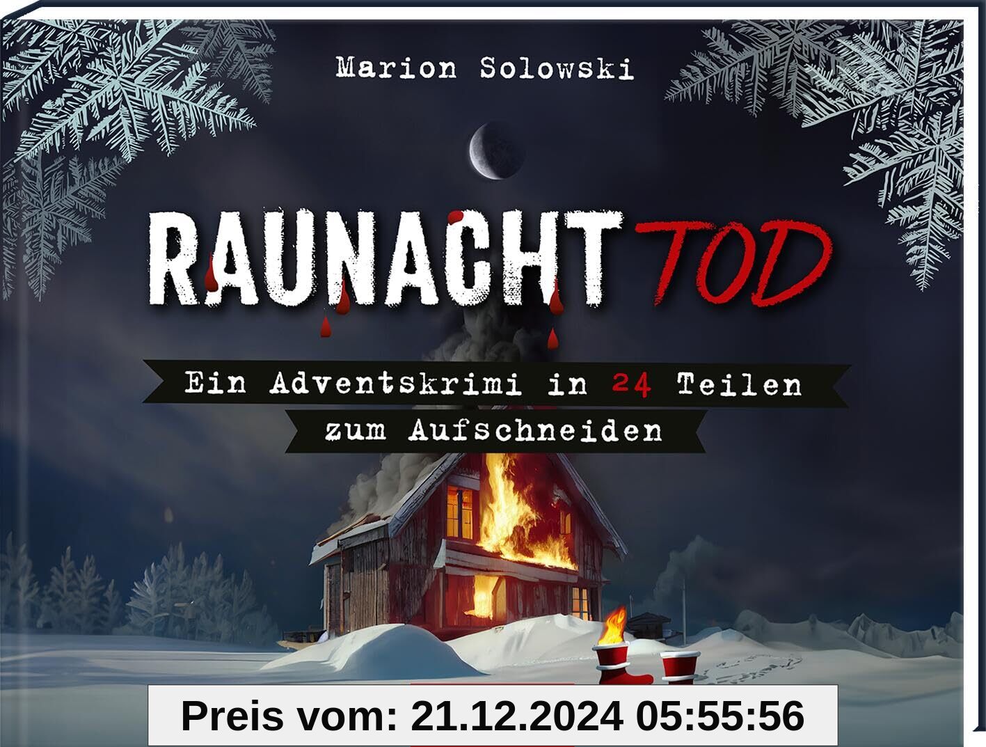 Raunachttod: Ein Adventskrimi in 24 Teilen zum Aufschneiden | Der Advent wird spannend! Cooler Krimi für Erwachsene