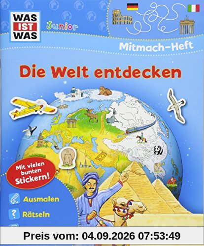 WAS IST WAS Junior Mitmach-Heft Die Welt entdecken: Spiele, Rätsel, Sticker (WAS IST WAS Junior Mitmach-Hefte)