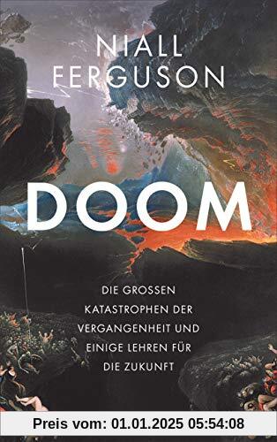 Doom: Die großen Katastrophen der Vergangenheit und einige Lehren für die Zukunft