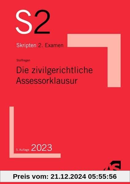 Die zivilgerichtliche Assessorklausur (S2-Skripten)