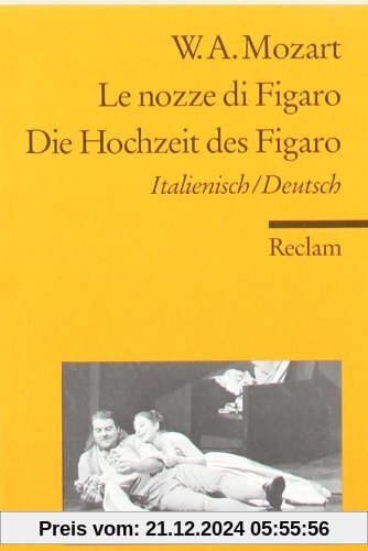 Le nozze di Figaro /Die Hochzeit des Figaro: Ital. /Dt.: KV 492. Opera buffa in vier Akten. Textbuch Italienisch/Deutsch