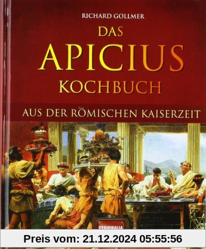 Das Apicius Kochbuch aus der römischen Kaiserzeit