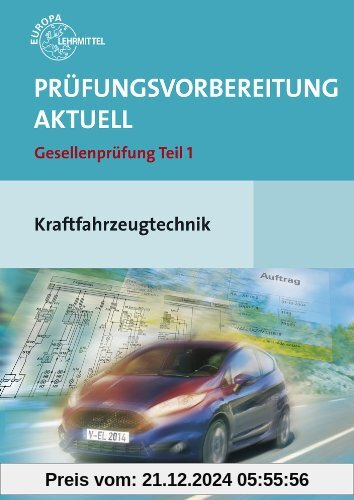 Prüfungsvorbereitung aktuell Kraftfahrzeugtechnik: Gesellenprüfung Teil 1