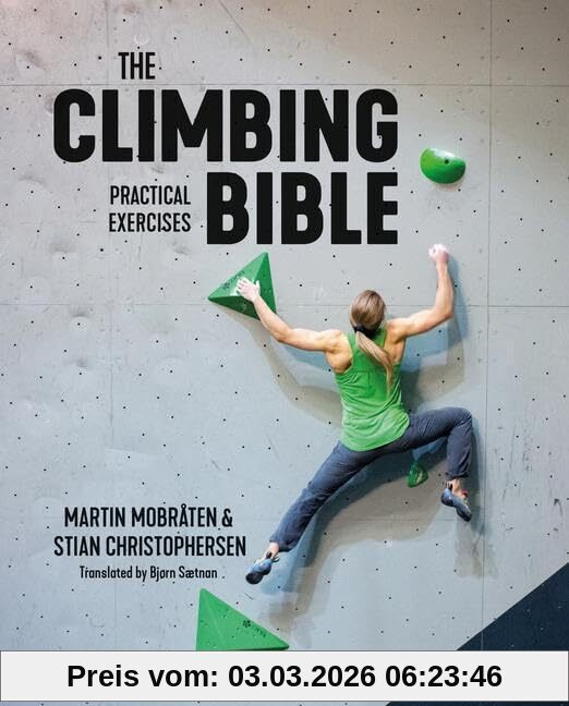 Martin Mobraten The Climbing Bible, Practical Exercises, Technique And Strength Training For Climbing (Climbing Bible, 2, Band 2)